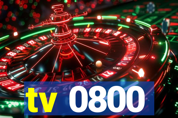 tv 0800